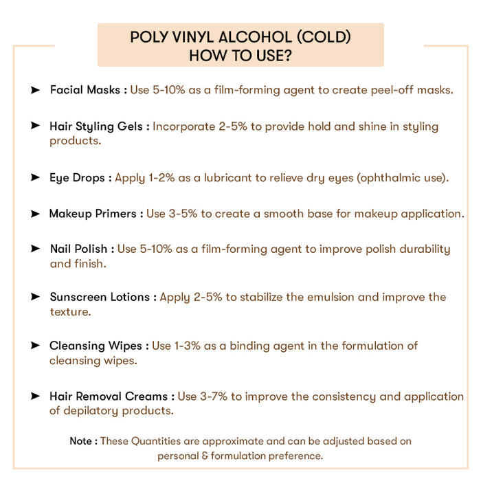 How to Use POLY-VINYL-ALCOHOL-(COLD)